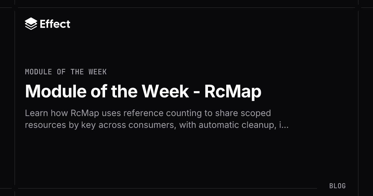 Effect Explains RcMap for Shared Scoped Resources