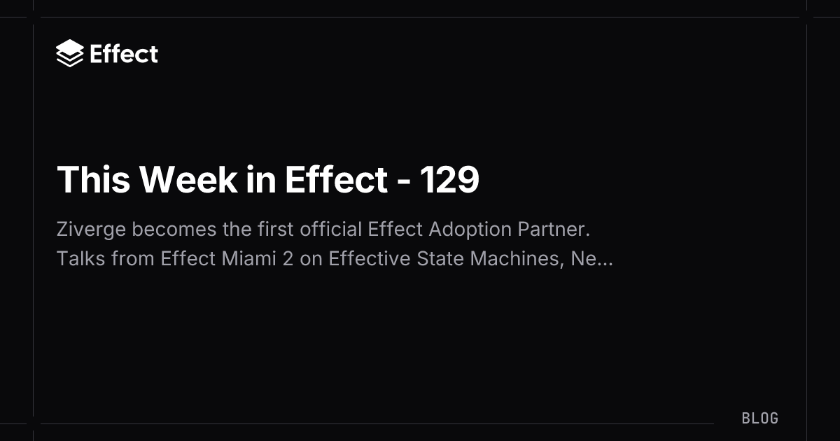 This Week in Effect - 129