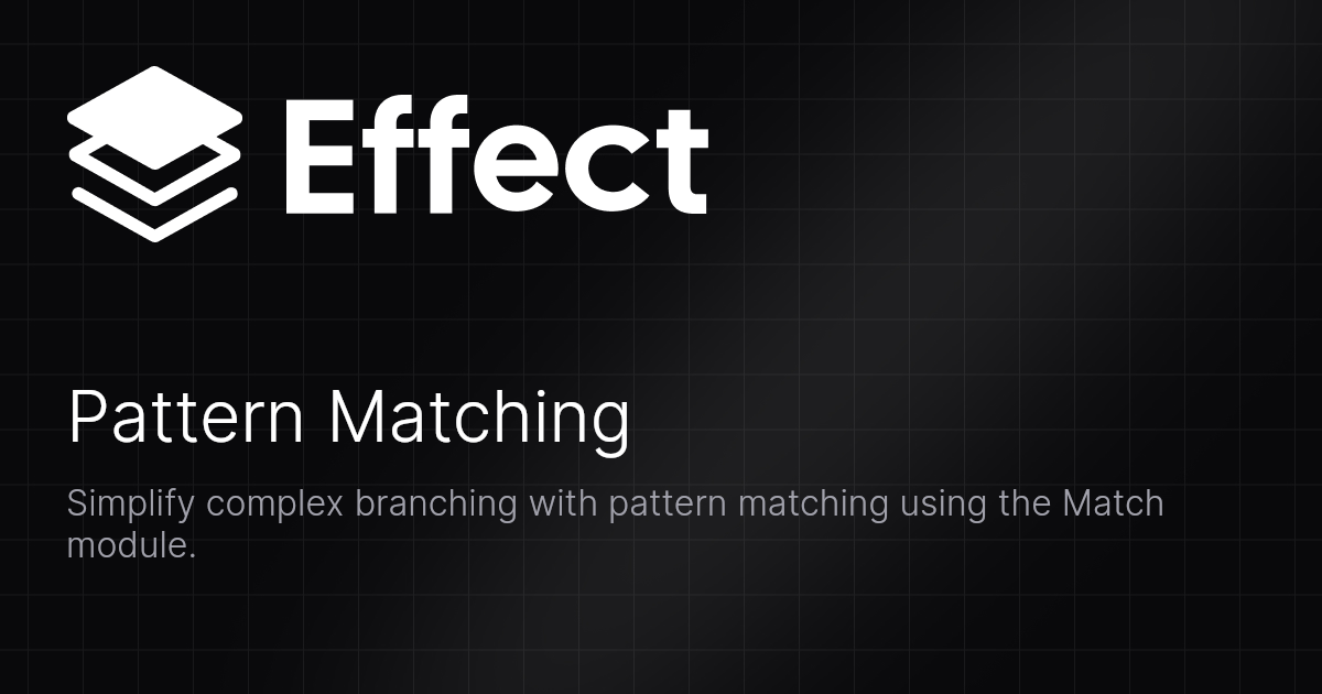Pattern Matching | Effect Documentation